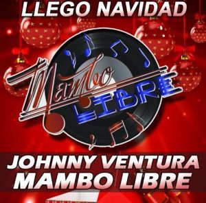 Johnny Ventura Ft. Mambo Libre – Llego Navidad